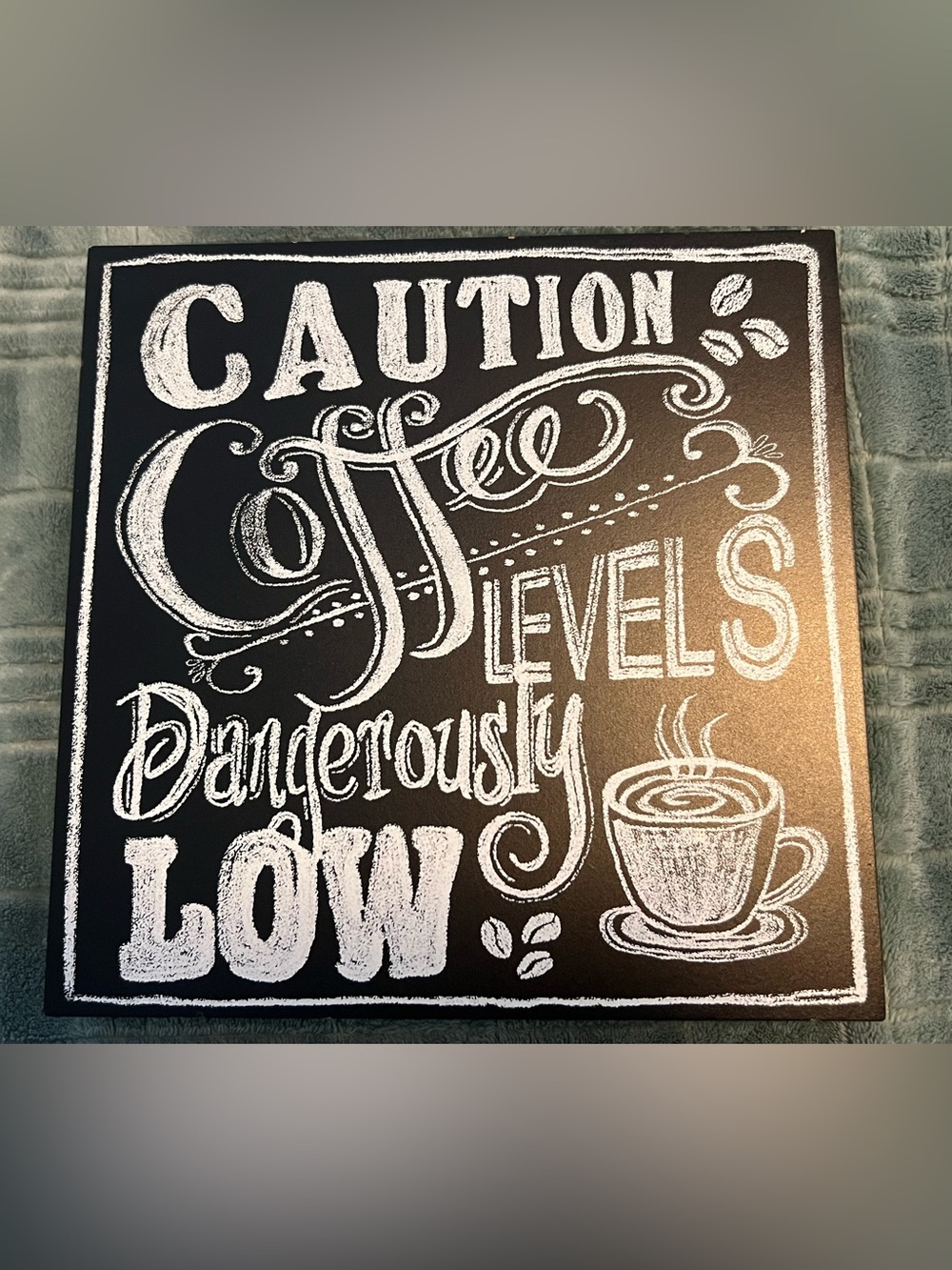 Chalkboard Wall Art "Caution Coffee Levels" in Black & White 12”x12”